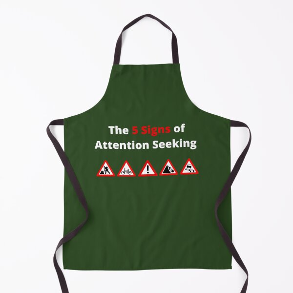 Item preview, Signs of attention seeking designed and sold by Jasmin's Fashion World.