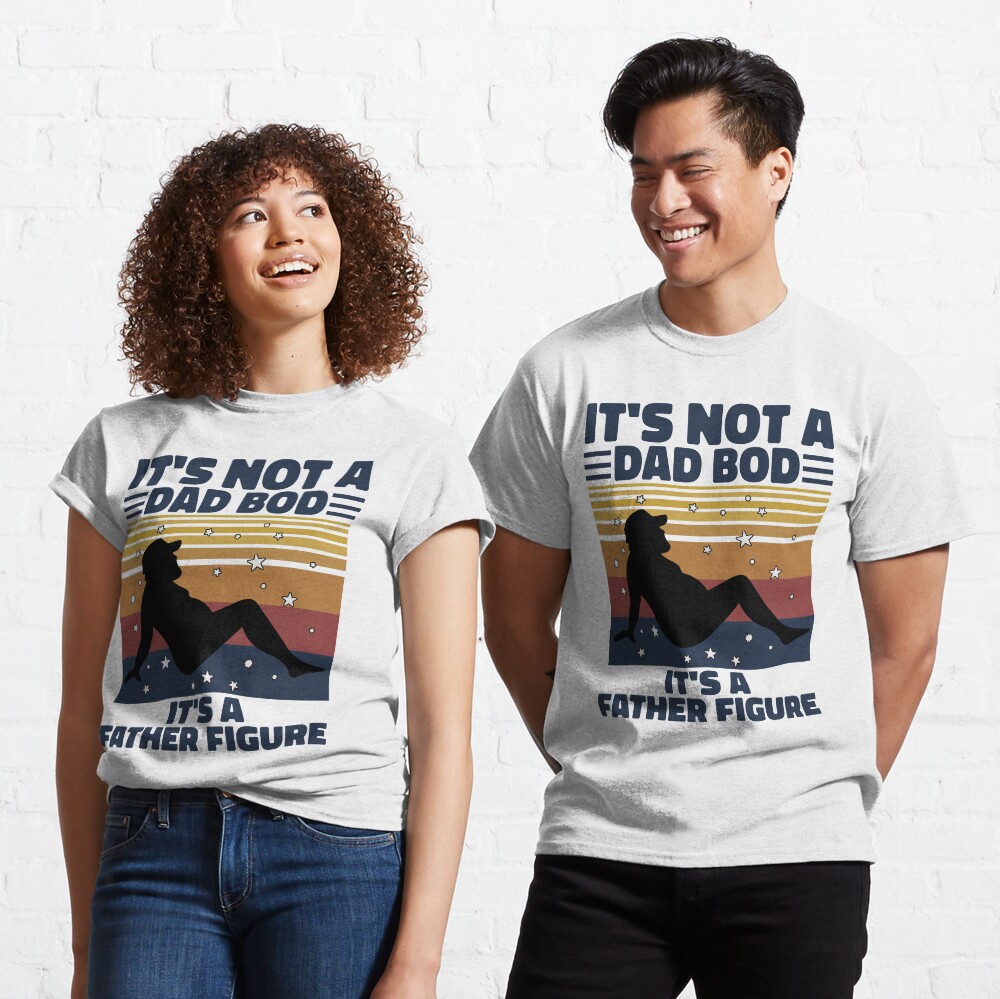 it's not a dad bod t shirt