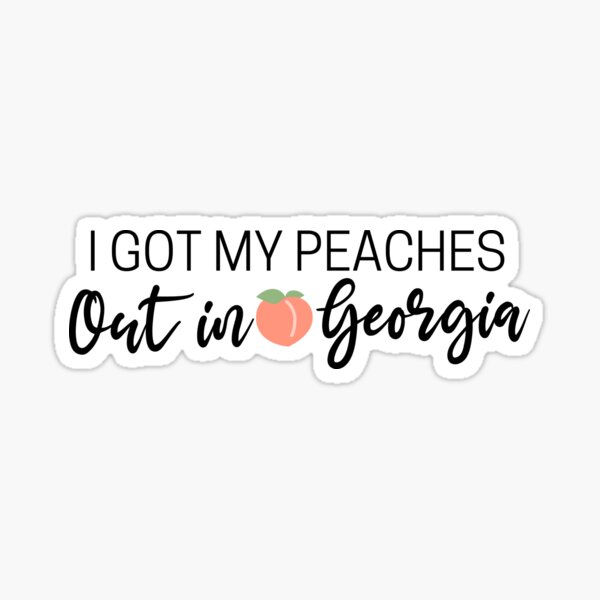 I got my peaches out in georgia Sticker