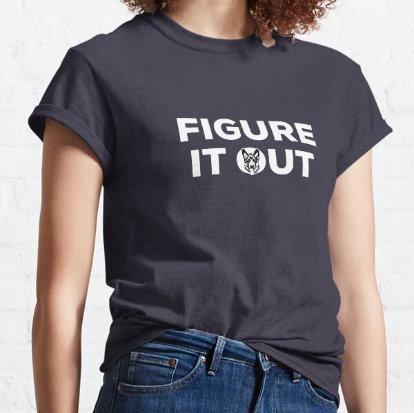 Letterkenny - Figure it Out Classic T-Shirt