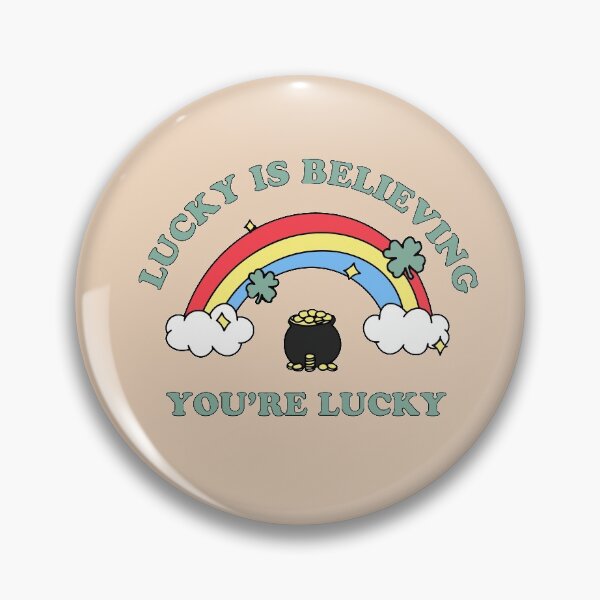 Item preview, LUCKY IS BELIEVING YOU'RE LUCKY designed and sold by tbhfelisha.