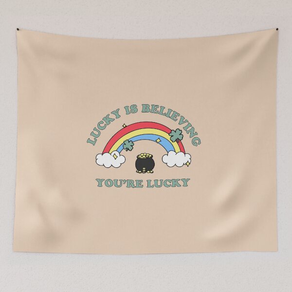 Item preview, LUCKY IS BELIEVING YOU'RE LUCKY designed and sold by tbhfelisha.