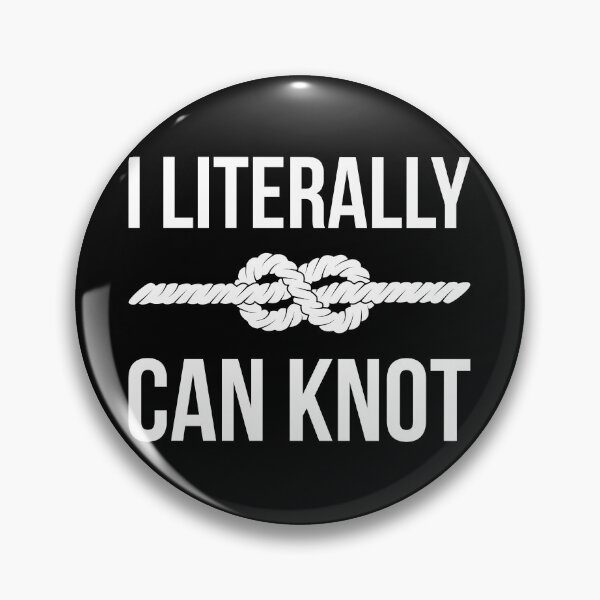 Item preview, I Literally Can Knot I designed and sold by Lemon Pepper.