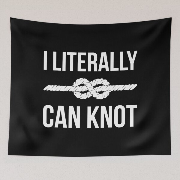 Item preview, I Literally Can Knot I designed and sold by Lemon Pepper.