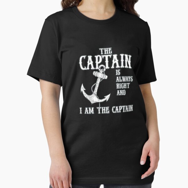 Item preview, The Captain Is Always Right And I Am The Captain Funny Boat designed and sold by ChromanautMerch.