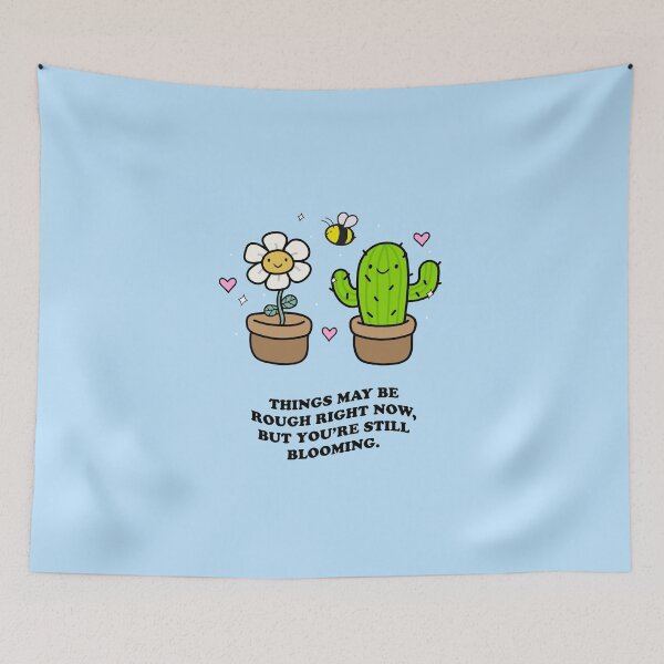 Item preview, THINGS MAY BE ROUGH RIGHT NOW, BUT YOU'RE STILL BLOOMING. designed and sold by tbhfelisha.