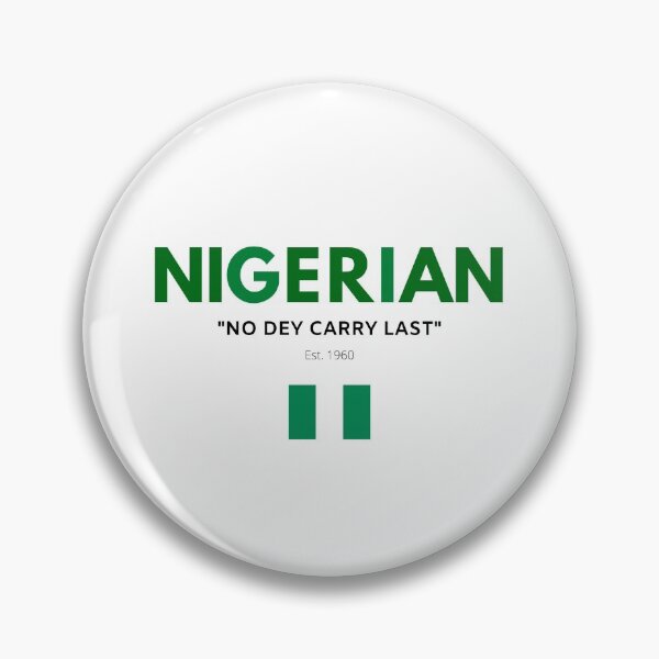Item preview, Nigerian Pride "No Dey Carry Last" designed and sold by femmenoire.