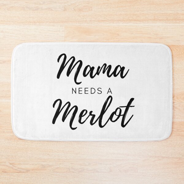 Item preview, Mama Needs a Merlot, Mom Life designed and sold by JRice66.