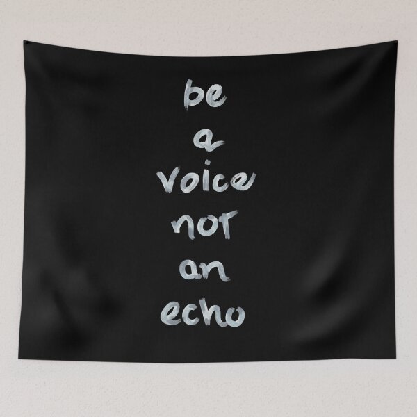 Item preview, Be a voice not an echo 3 designed and sold by RafaelLima7.