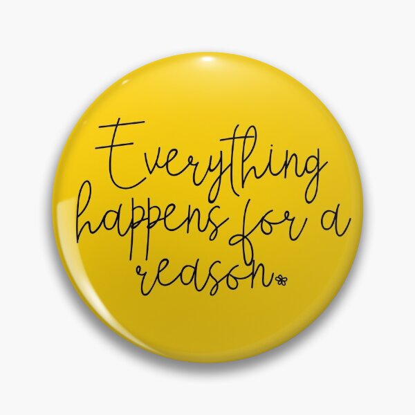 Item preview, Everything happens for a reason designed and sold by kayleetubbs.