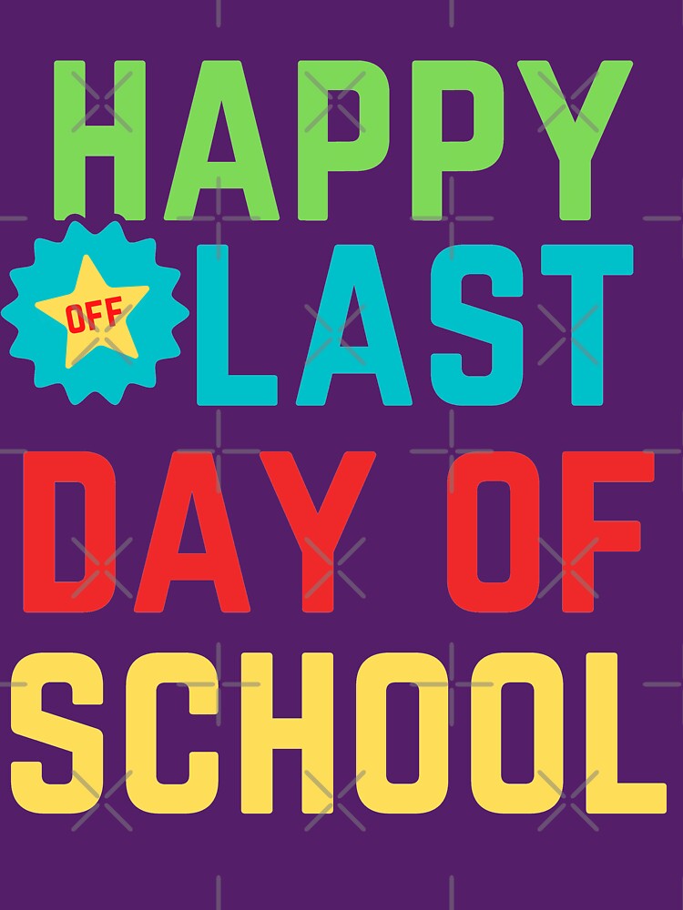 Discover Happy last day of school Classic T-Shirt