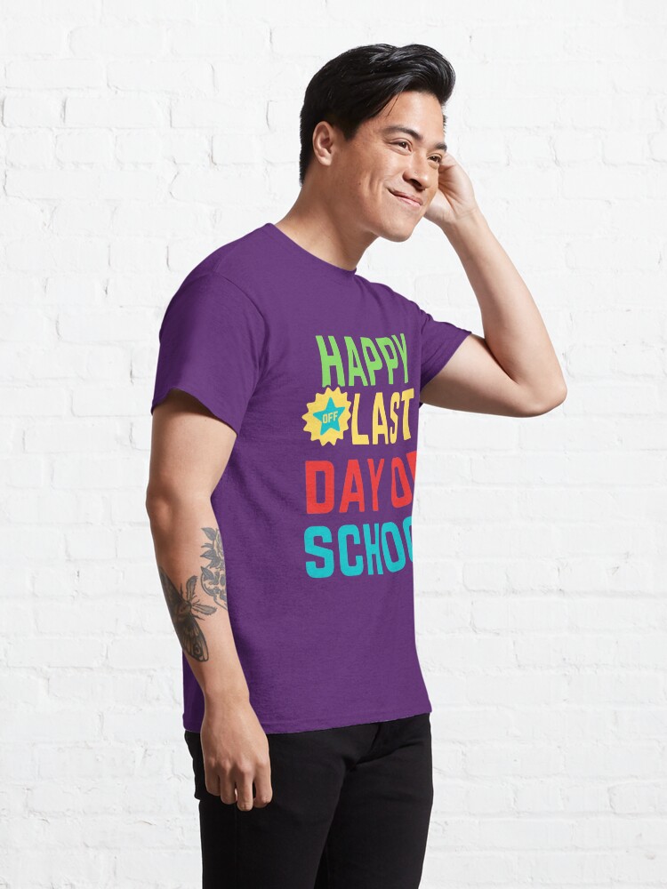 Discover Happy  last day of school Classic T-Shirt