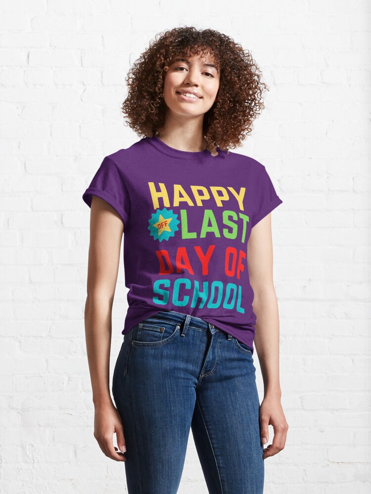 Disover Happy last day of school Classic T-Shirt