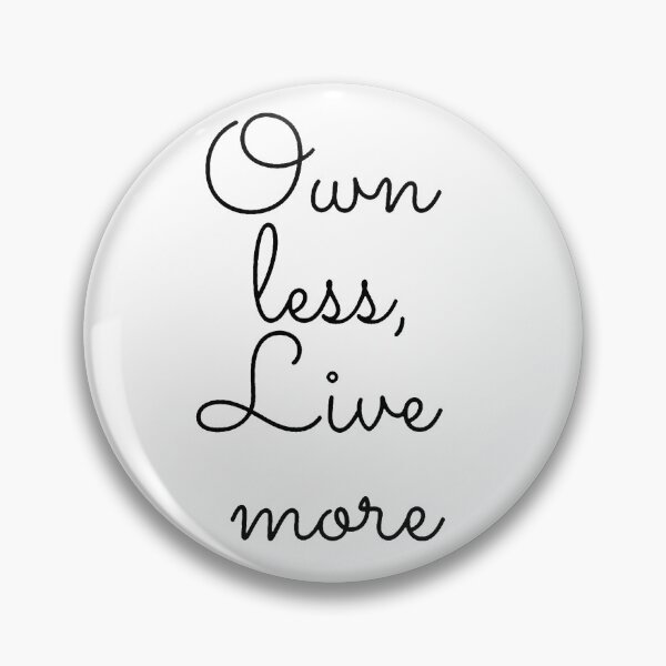 Item preview, Own less, live more. designed and sold by artesiaKT.