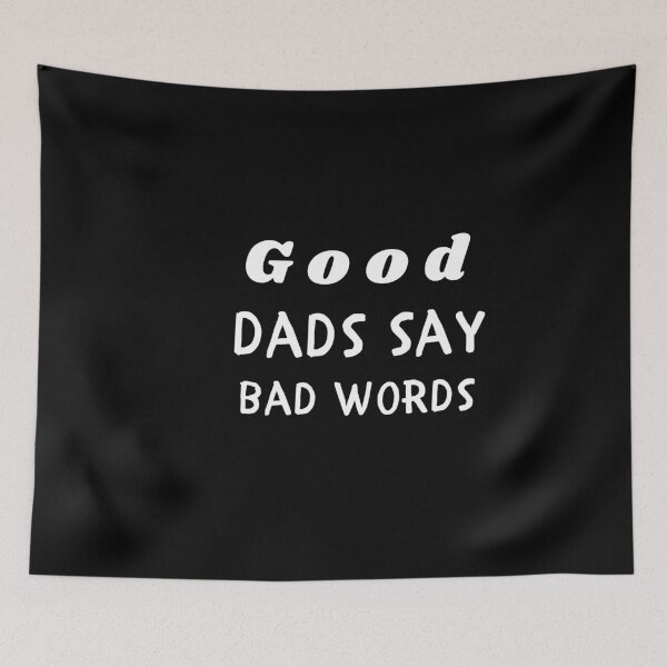 Item preview, good dads say bad words T-shirt designed and sold by todoAwesome.