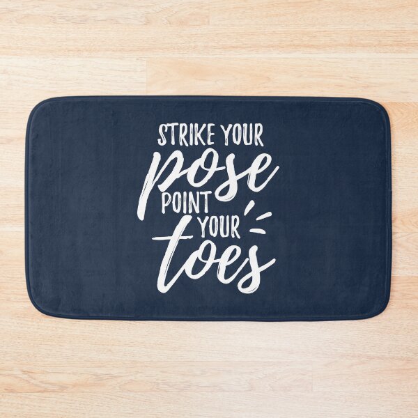 Item preview, Strike Your Pose Point Your Toes designed and sold by DnlDesigns.