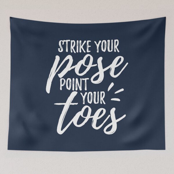 Item preview, Strike Your Pose Point Your Toes designed and sold by DnlDesigns.