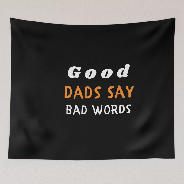 Item preview, good dads say bad words T-shirt designed and sold by todoAwesome.