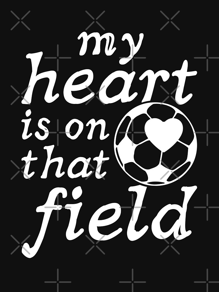 my heart is on that field t shirt