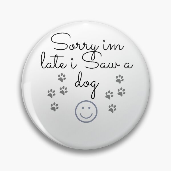 Item preview, Sorry im late i Saw a dog designed and sold by Ammar-the-goat.