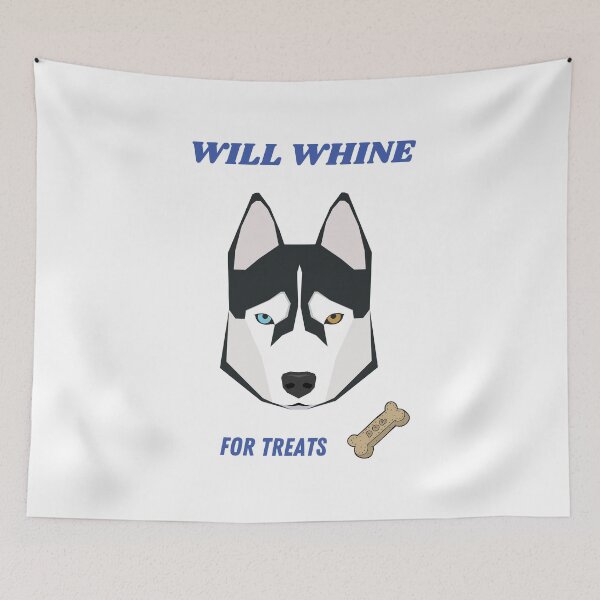 Item preview, Will Whine For Treats designed and sold by CrankyWolf.