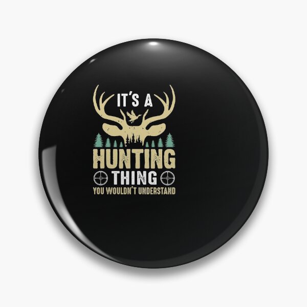 Item preview, It's a hunting thing you wouldn't understand designed and sold by SasKloset.