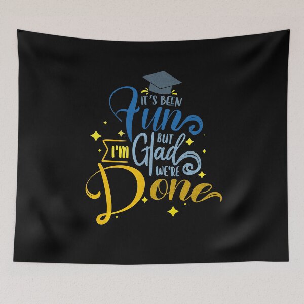 Item preview, It’s been fun but I’m glad we’re done designed and sold by mwebba2005.