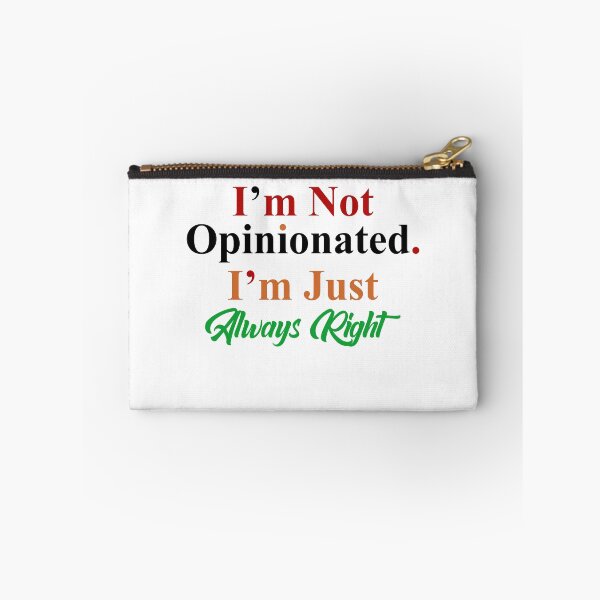 Item preview, I'm not opinionated I'm just always right designed and sold by ElsieUnderwood.
