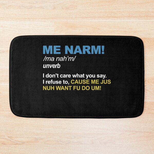 Item preview, Me narm I don't care what you say I refuse to cause me jus nuh want fu do um designed and sold by ElsieUnderwood.