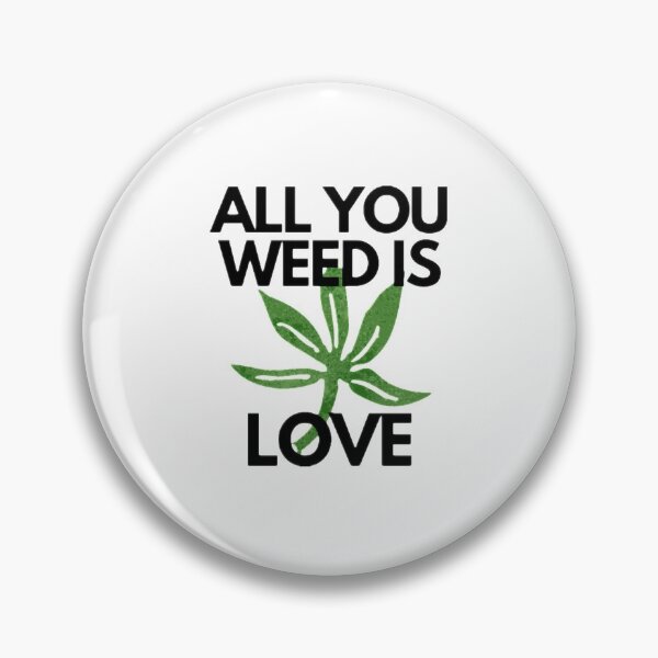 Item preview, all you need is weed  designed and sold by Yu Madness.