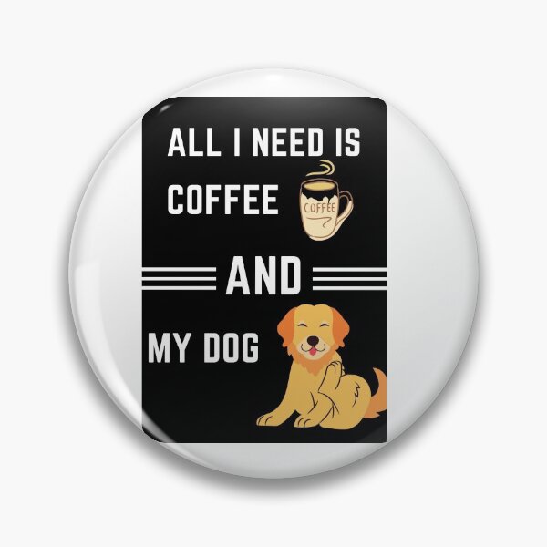 Item preview, All I Need Is Coffee And My Dog designed and sold by Preetydesign.