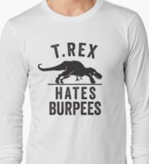 T Rex Hates Burpees Long Sleeve T-Shirt