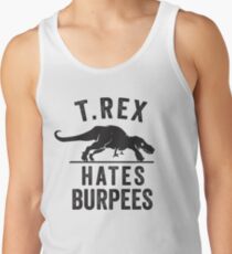 T Rex Hates Burpees Tank Top