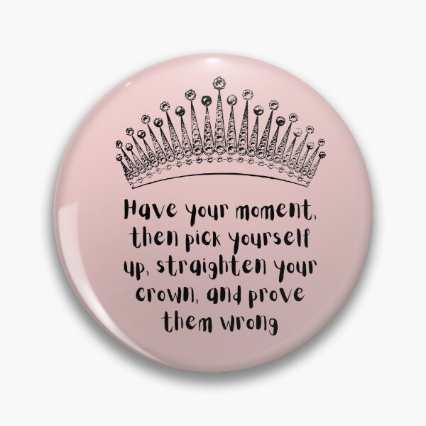 Item preview, Straighten your crown, Prove them Wrong designed and sold by abusygirl.