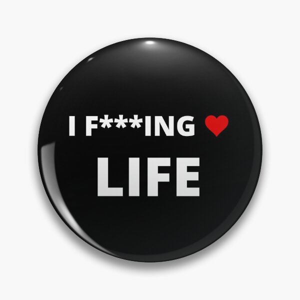 Item preview, I F***ING LOVE LIFE designed and sold by uniqueitems.