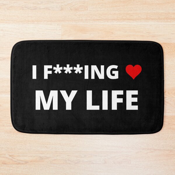 Item preview, I F***ING LOVE MY LIFE designed and sold by uniqueitems.
