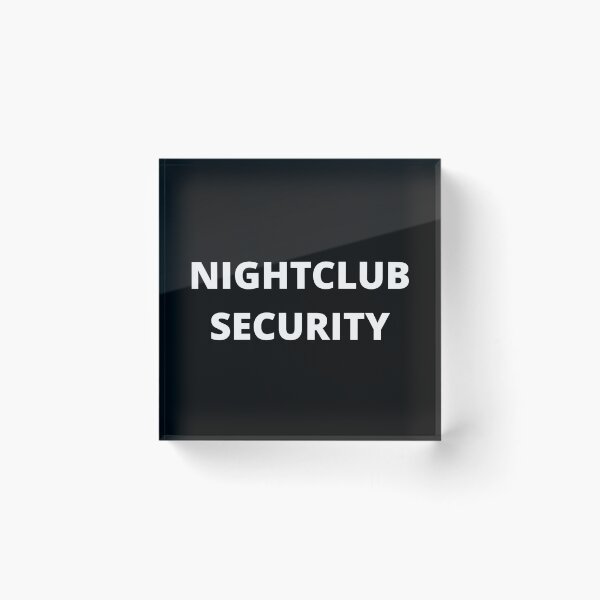 Item preview, NIGHTCLUB SECURITY designed and sold by uniqueitems.