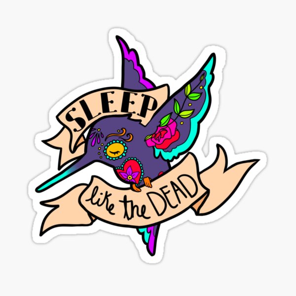 "Sleep Like the Dead" Sticker by Danidoodle Redbubble