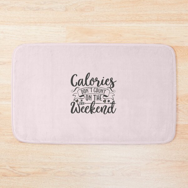 Item preview, Calories Don’t Count On The Weekend designed and sold by Remorem.