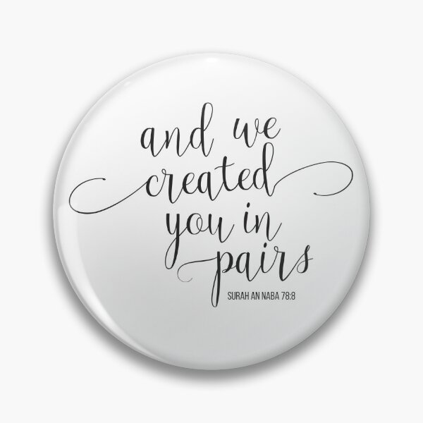 Badge « Et nous vous avons créé par paires, Sourate An Naba 78 8 », par thealimir Redbubble