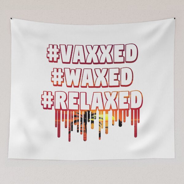 Item preview, Vaxxed Waxed and Relaxed designed and sold by UlaFine.