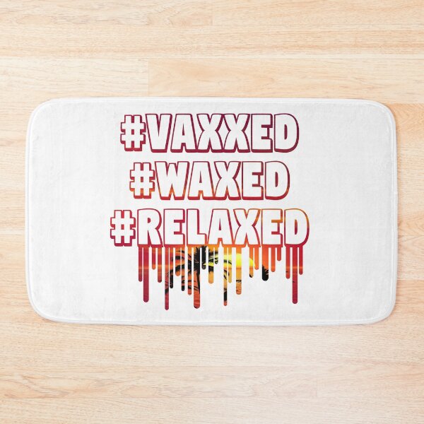 Item preview, Vaxxed Waxed and Relaxed designed and sold by UlaFine.