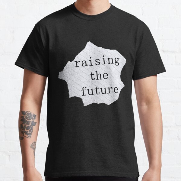 Raising the future Classic T-Shirt