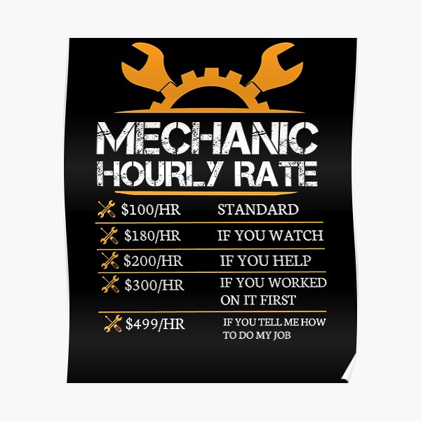 "Mechanic Hourly Rate " Poster by 3colors3 Redbubble