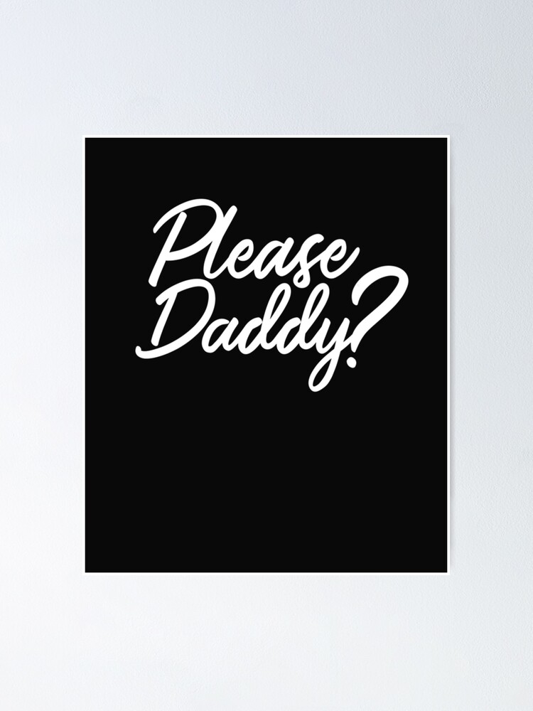 Please Daddy? Shirt | Kinky T-Shirt By Yes Bdsm Clothing Please Daddy? Shirt | Kinky T-Shirt By Yes Bdsm Clothing
