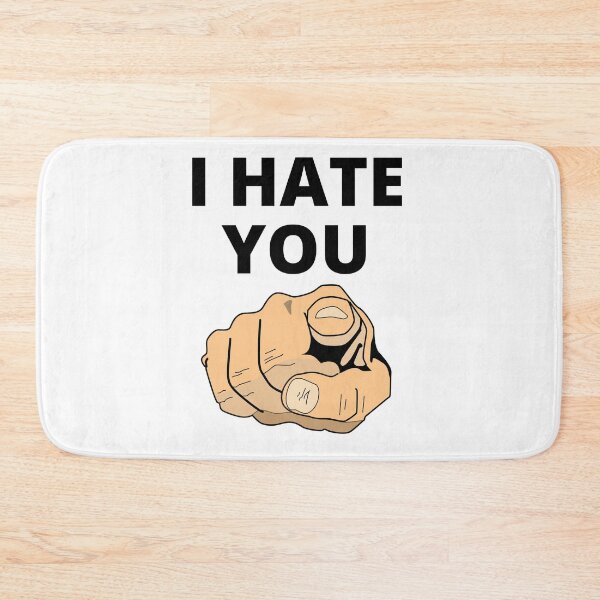 Item preview, I Hate You designed and sold by RGRamsey.