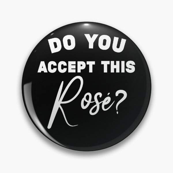 Item preview, Do You Accept This Rose? | Wine Lover |  Wine Tasting | Funny Wine Tee designed and sold by NewDayDesigns.