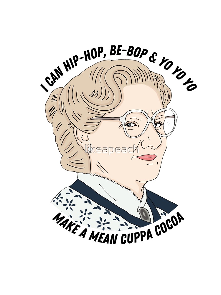 Artwork view, Mrs Doubtfire Mean Cuppa Cocoa  designed and sold by likeapeach