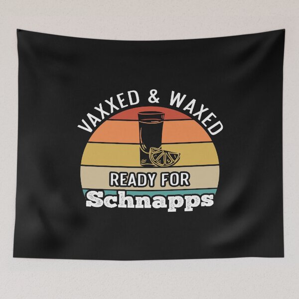 Item preview, Vaxxed & Waxed - ready for Schnapps design for a vaccinated person designed and sold by ZzCorezZ.