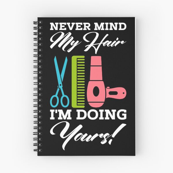 Item preview, Never mind my hair I'm doing yours designed and sold by shirtbubble.